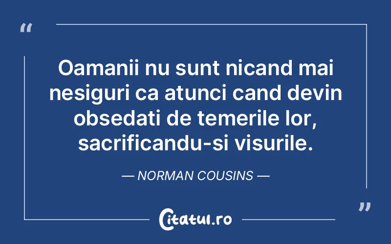 Citat Norman Cousins - citate motivationale