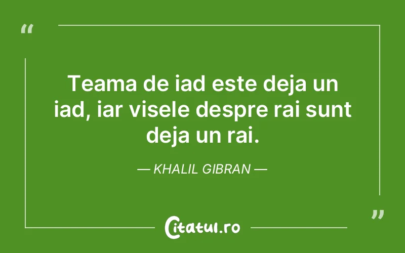 Citat Khalil Gibran - citate motivationale