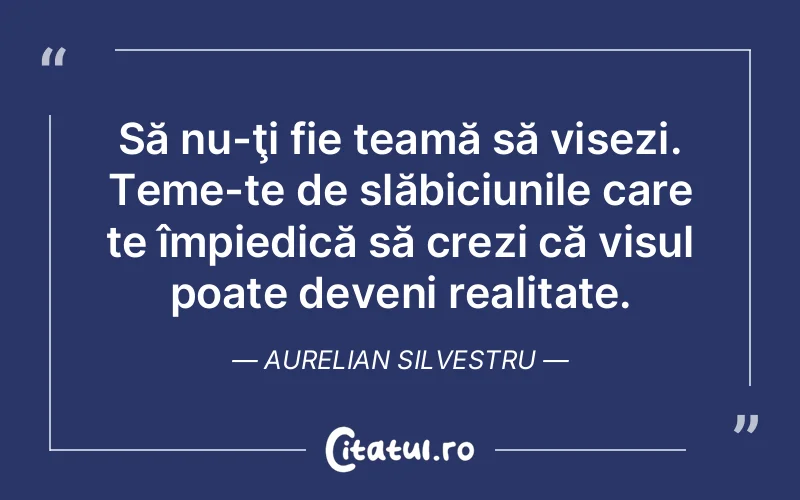Citat Aurelian Silvestru - citate motivationale