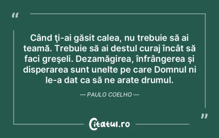 Când Å£i-ai găsit calea, nu trebuie sÄ... Când Å£i-ai găsit calea, nu trebuie sÄ...