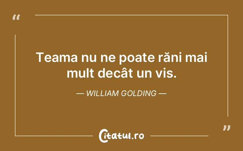 Citat William Golding - citate motivationale