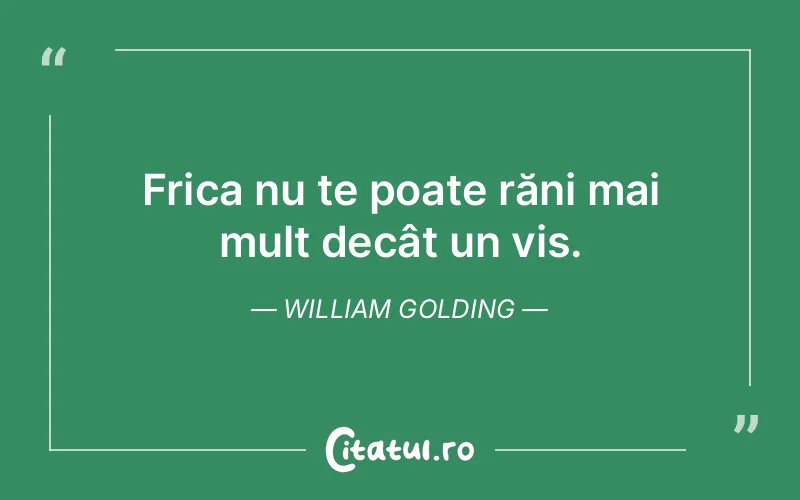 Citat William Golding - citate motivationale