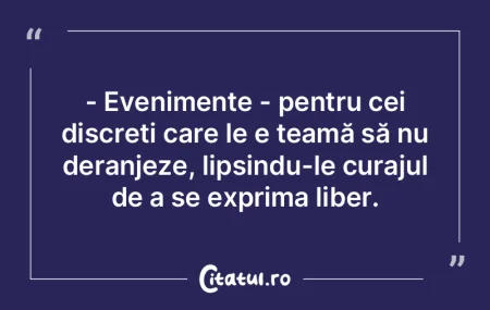 - Evenimente - pentru cei discreți care...
