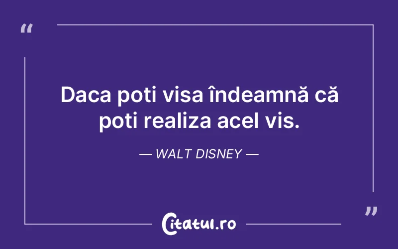 Citat Walt Disney - citate motivationale
