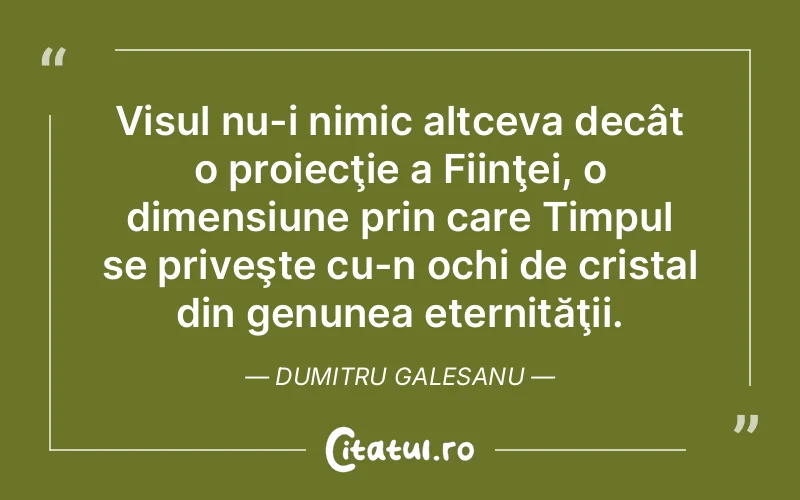 Citat Dumitru Galesanu - citate motivationale