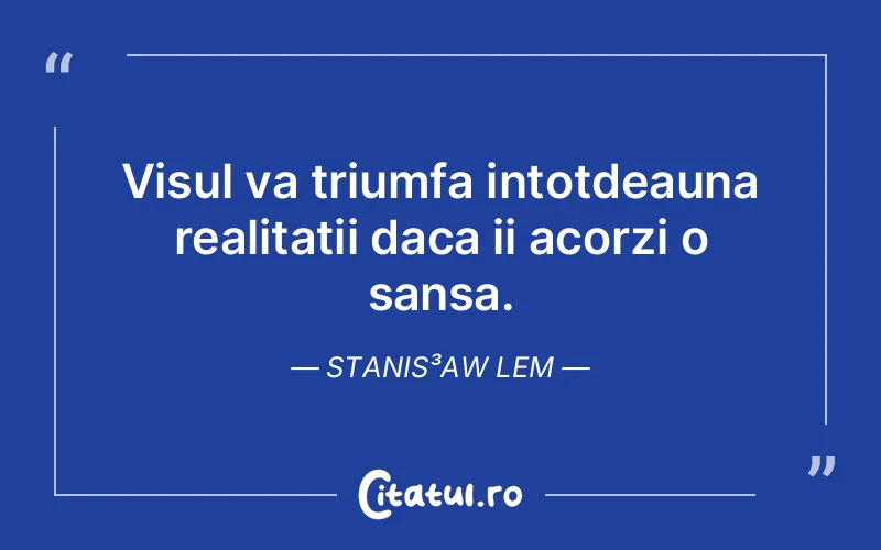 Citat Autor necunoscut - citate motivationale