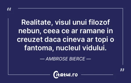 Realitate, visul unui filozof nebun, cee... Realitate, visul unui filozof nebun, cee...