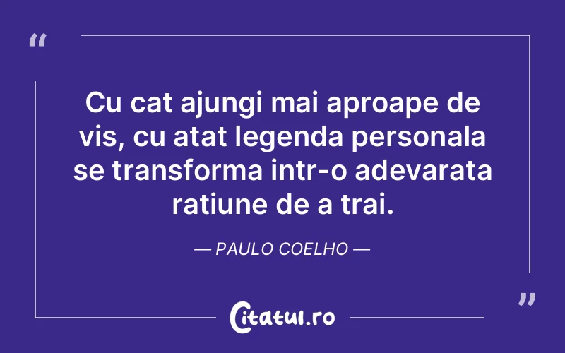 Citat Paulo Coelho - citate motivationale