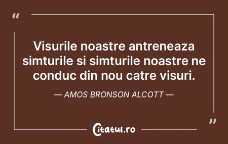 Visurile noastre antreneaza simturile si... Visurile noastre antreneaza simturile si...
