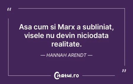 Asa cum si Marx a subliniat, visele nu d... Asa cum si Marx a subliniat, visele nu d...