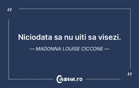 Niciodata sa nu uiti sa visezi. Madonna ... Niciodata sa nu uiti sa visezi. Madonna ...