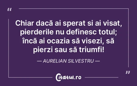 Chiar dacă ai sperat și ai visat, pier... Chiar dacă ai sperat și ai visat, pier...