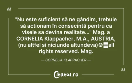 "Nu este suficient să ne gândim, trebu... "Nu este suficient să ne gândim, trebu...