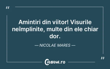 Amintiri din viitor! Visurile neîmplini... Amintiri din viitor! Visurile neîmplini...