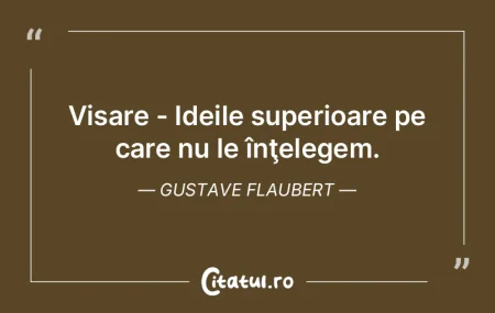 Visare - Ideile superioare pe care nu le...