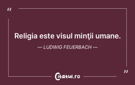 Religia este visul minţii umane. Ludwig... Religia este visul minţii umane. Ludwig...