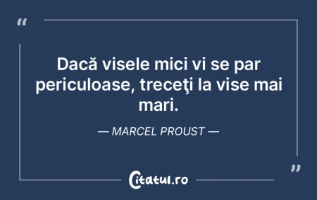 Dacă visele mici vi se par periculoase,... Dacă visele mici vi se par periculoase,...