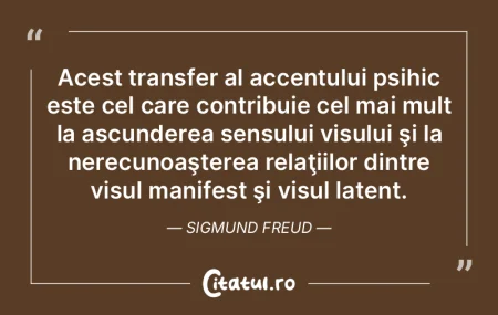 Acest transfer al accentului psihic este...