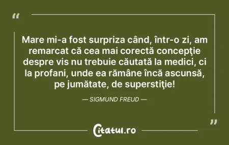 Mare mi-a fost surpriza când, într-o z...