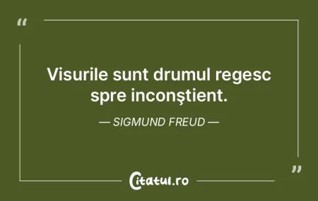 Visurile sunt drumul regesc spre inconş...