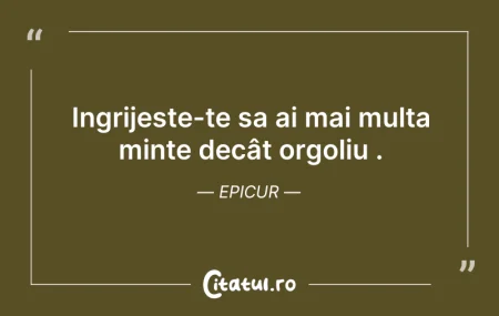 Citeste si: Ingrijeste-te sa ai mai multa minte decâ...
