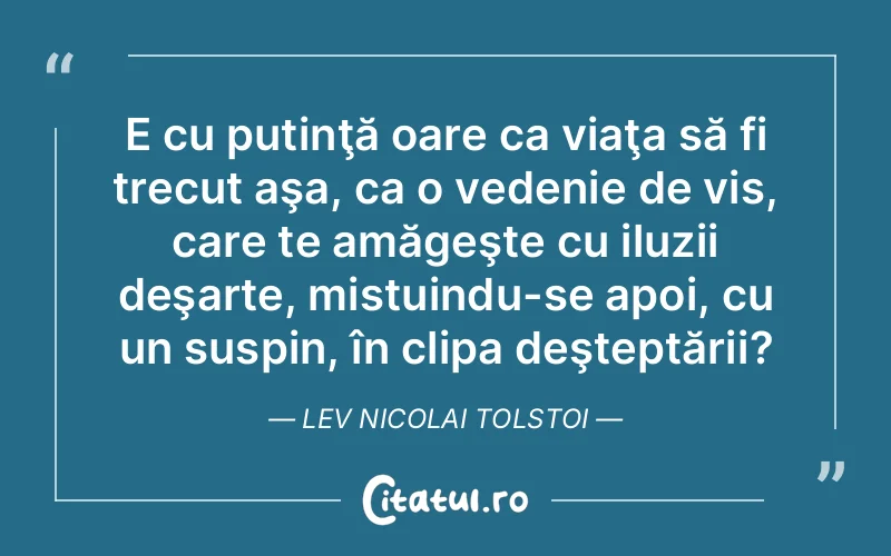 Citat Lev Nicolai Tolstoi - citate motivationale