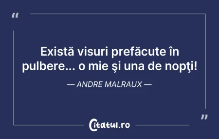 Există visuri prefăcute în pulbere...... Există visuri prefăcute în pulbere......