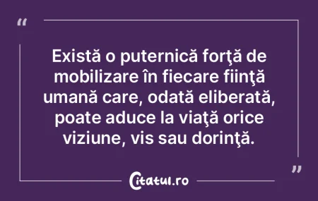Există o puternică forţă de mobiliza...