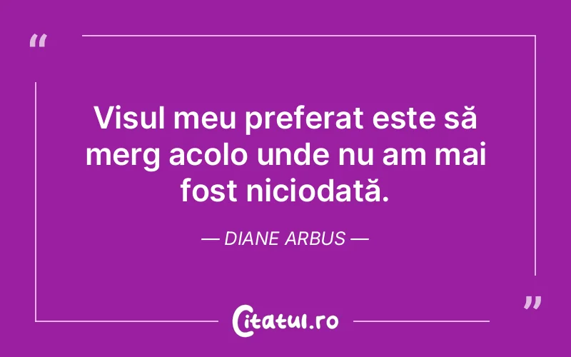 Citat Diane Arbus - citate motivationale