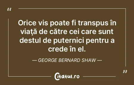 Orice vis poate fi transpus în viaţă ... Orice vis poate fi transpus în viaţă ...