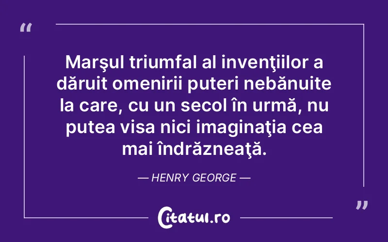 Citat Henry George - citate motivationale