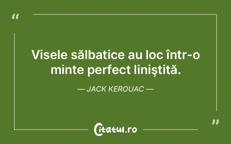 Citat Jack Kerouac - citate motivationale