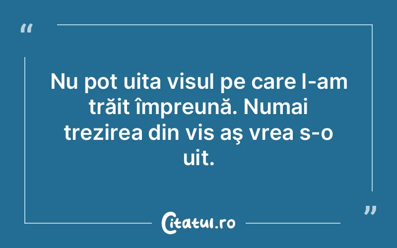 Citat Autor necunoscut - citate motivationale