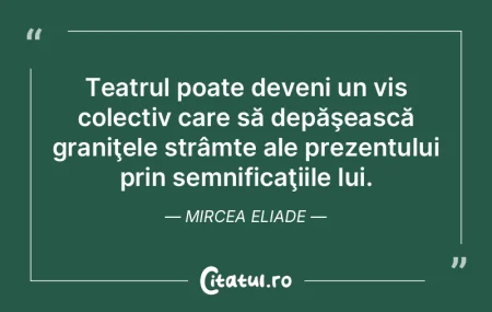 Teatrul poate deveni un vis colectiv car...