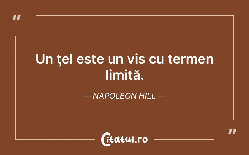 Citat Napoleon Hill - citate motivationale