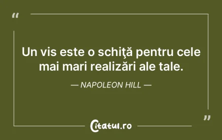 Un vis este o schiţă pentru cele mai m...