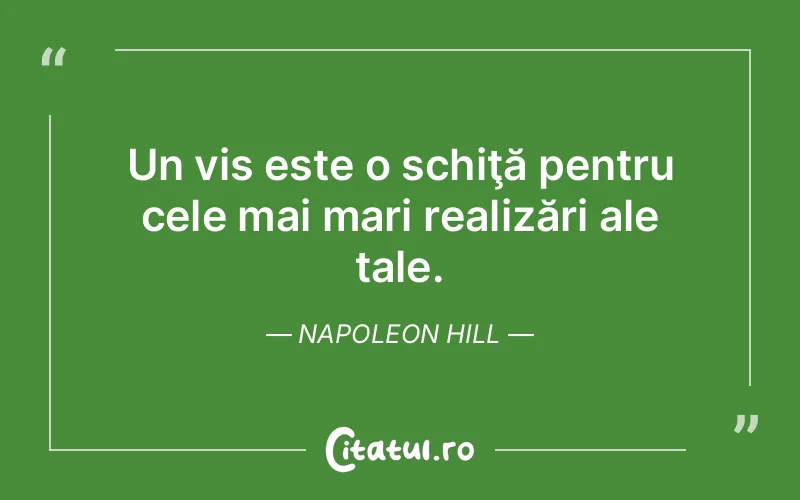 Citat Napoleon Hill - citate motivationale