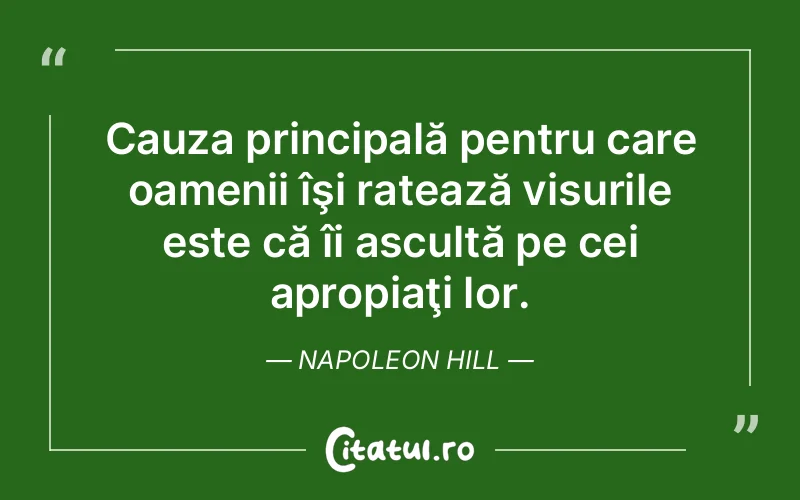 Citat Napoleon Hill - citate motivationale