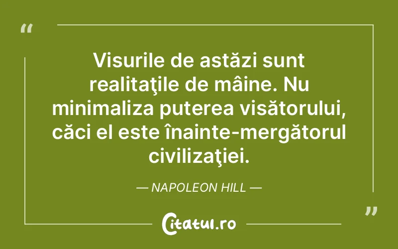 Citat Napoleon Hill - citate motivationale
