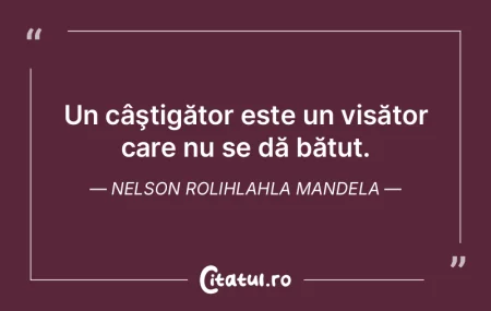 Un câştigător este un visător care n...