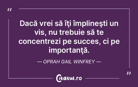 Dacă vrei să îţi împlineşti un vis...