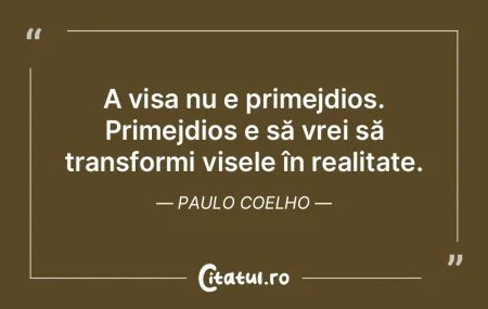 A visa nu e primejdios. Primejdios e să... A visa nu e primejdios. Primejdios e să...