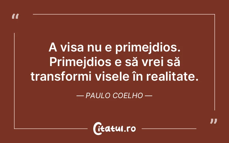 Citat Paulo Coelho - citate motivationale