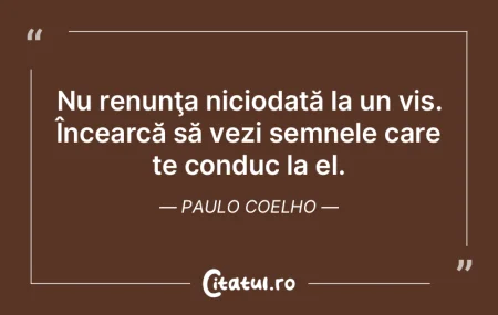 Nu renunţa niciodată la un vis. Încea...