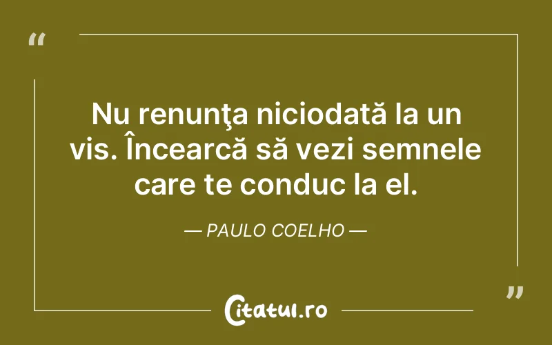 Citat Paulo Coelho - citate motivationale