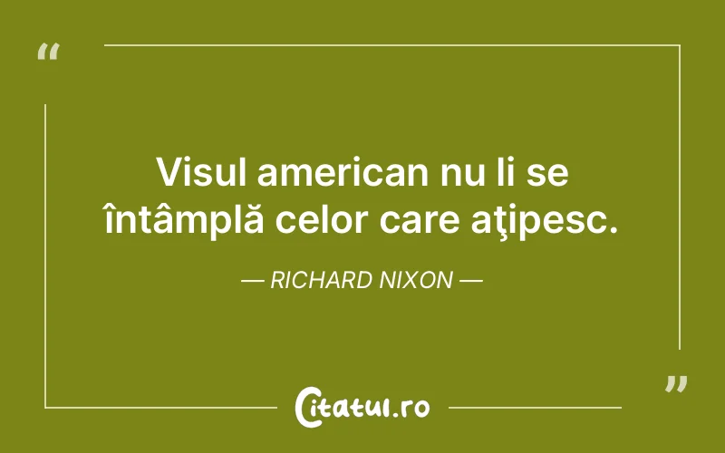 Citat Richard Nixon - citate motivationale