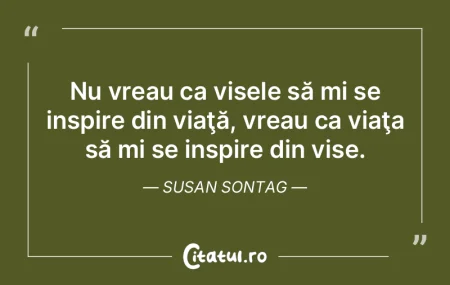 Nu vreau ca visele să mi se inspire din...