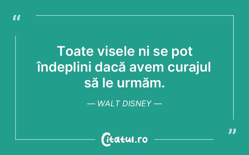 Citat Walt Disney - citate motivationale