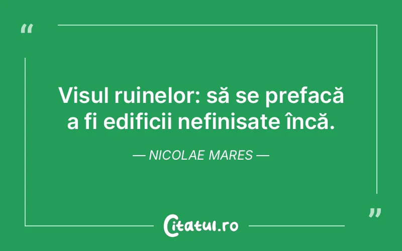 Citat Nicolae Mares - citate motivationale