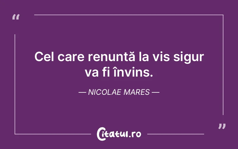 Citat Nicolae Mares - citate motivationale